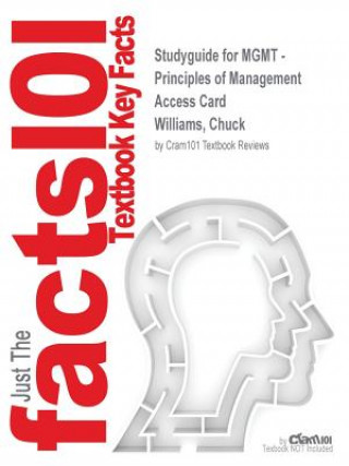 Studyguide for MGMT - Principles of Management Access Card by Williams, Chuck, ISBN 9781337144872