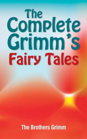 Complete Grimm's Fairy Tales