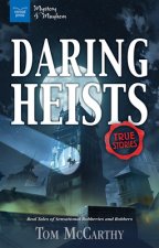 Daring Heists: Real Tales of Sensational Robberies and Robbers