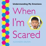 WHEN IM SCARED