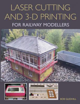 Laser Cutting and 3-D Printing for Railway Modellers