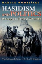 Hasidism and Politics: The Kingdom of Poland, 1815-1864