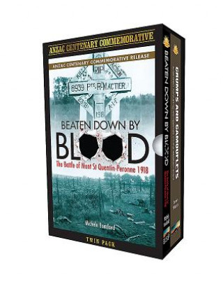 Anzac Centenary Commemorative Twin Pack: Volume 1 - Beaten Down by Blood & Crumps and Camouflets