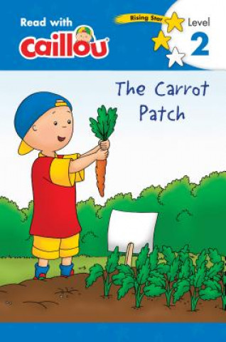 Caillou: The Carrot Patch - Read with Caillou, Level 2