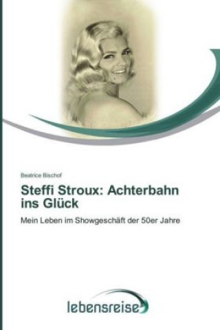 Steffi Stroux: Achterbahn ins Glück