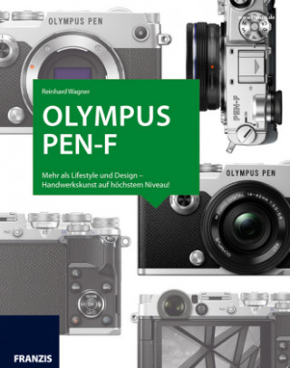 Das Kamerabuch Olympus PEN-F