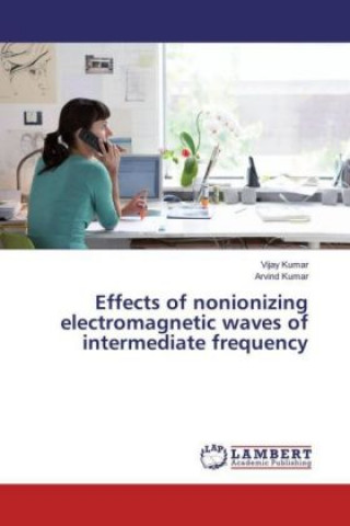 Effects of nonionizing electromagnetic waves of intermediate frequency