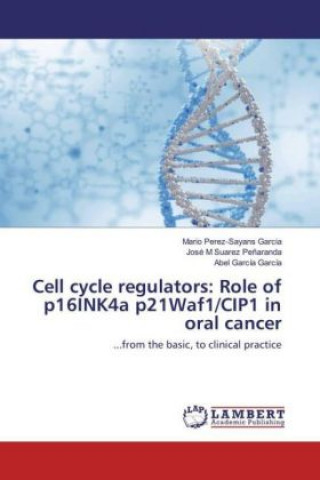 Cell cycle regulators: Role of p16INK4a p21Waf1/CIP1 in oral cancer