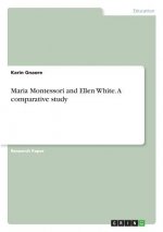 Maria Montessori and Ellen White. A comparative study