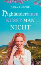 Highlanderinnen küsst man nicht