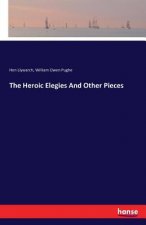 Heroic Elegies And Other Pieces