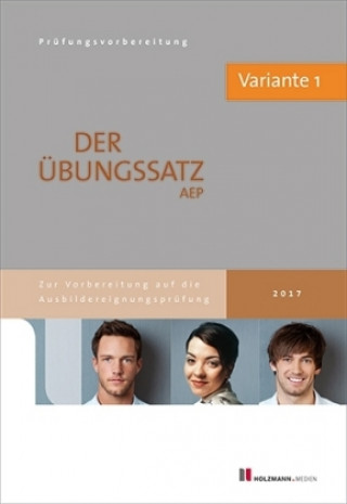 Übungssätze für den schriftlichen Teil der Ausbildereignungsprüfung mit Lösungsvorschlägen - Variante 1