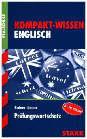 Kompakt-Wissen Realschule - Englisch Prüfungswortschatz