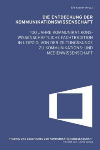 Die Entdeckung der Kommunikationswissenschaft