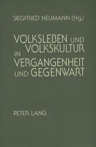 Volksleben und Volkskultur in Vergangenheit und Gegenwart