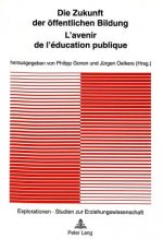 Die Zukunft der oeffentlichen Bildung - L'avenir de l'education publique