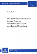 Das Schweinetauschsystem Â«teeÂ» der Enga im westlichen Hochland von Papua-Neuguinea