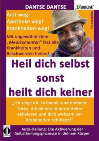 (farbig) HEIL DICH SELBST SONST HEILT DICH KEINER - Mit ungewöhnlichen 