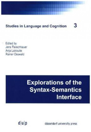 Explorations of the Syntax-Semantics Interface