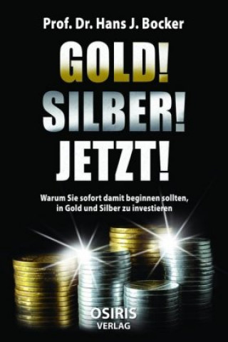 GOLD! SILBER! JETZT!