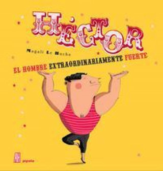 HÉCTOR, EL HOMBRE EXTRAORDINARIAMENTE FUERTE - NUEVO FORMATO