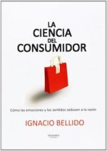 La ciencia del consumidor: cómo las emociones y los sentidos seducen a la razón