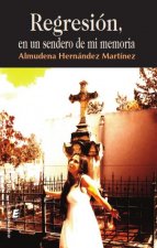 Regresión, en un sendero de mi memoria