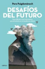 Desafíos del futuro: Doce dilemas y tres instrumentos para afrontarlos en el duodécimo milenio