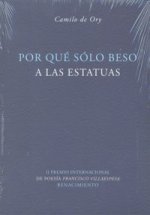 Por qué sólo beso a las estatuas