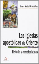 Las iglesias apostólicas de oriente, historia y características