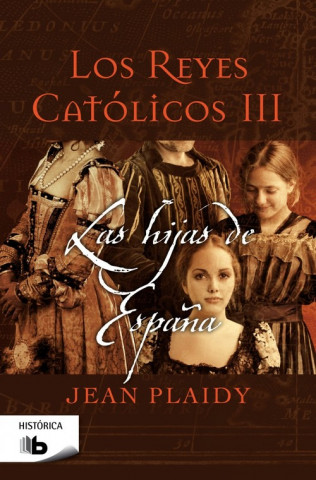 Los Reyes Catolicos III. Las Hijas de Espana