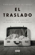 El traslado: narrativas contra la idiotez y la barbarie