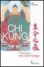 Chi kung. L'energia che cura il corpo