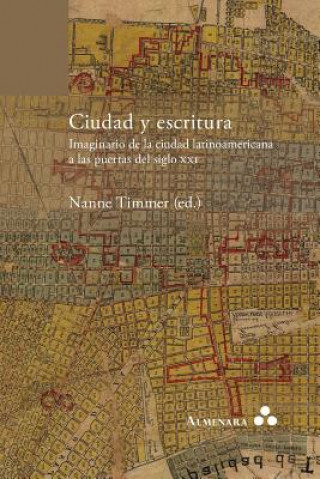 Ciudad y escritura. Imaginario de la ciudad latinoamericana a las puertas del siglo XXI