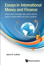 Essays In International Money And Finance: Interest Rates, Exchange Rates, Prices And The Supply Of Money Within And Across Countries