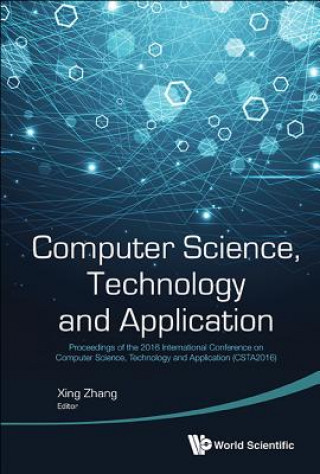 Computer Science, Technology And Application - Proceedings Of The 2016 International Conference On Computer Science, Technology And Application (Csta2