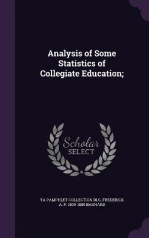 Analysis of Some Statistics of Collegiate Education;