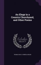 Elegy in a Country Churchyard, and Other Poems