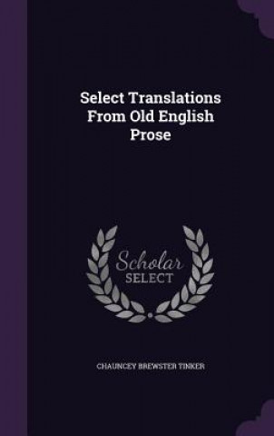 Select Translations from Old English Prose