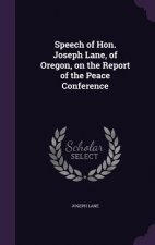 Speech of Hon. Joseph Lane, of Oregon, on the Report of the Peace Conference