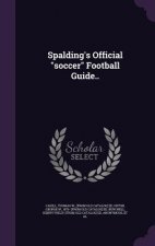 Spalding's Official Soccer Football Guide..