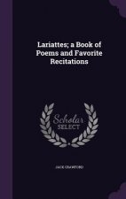 Lariattes; A Book of Poems and Favorite Recitations
