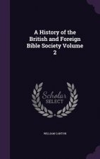 History of the British and Foreign Bible Society Volume 2
