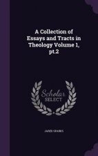 Collection of Essays and Tracts in Theology Volume 1, PT.2