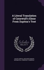 Literal Translation of Cynewulf's Elene from Zupitza's Text