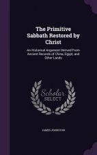 Primitive Sabbath Restored by Christ