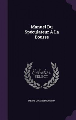 Manuel Du Speculateur a la Bourse