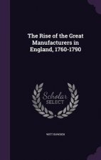 Rise of the Great Manufacturers in England, 1760-1790