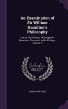 Examination of Sir William Hamilton's Philosophy