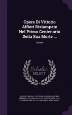 Opere Di Vittorio Alfieri Ristampate Nel Primo Centenorio Della Sua Morte ...